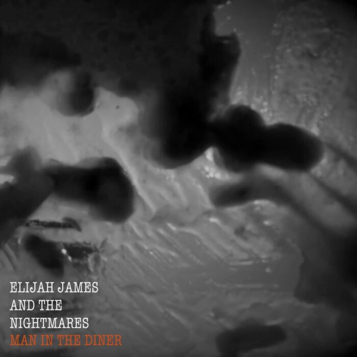 Single Review: Elijah James and the Nightmares - Man In The Diner